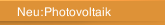 Neu: Photovoltaik